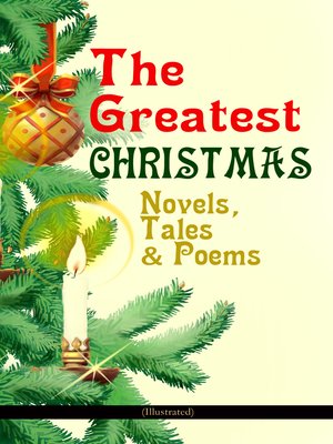 cover image of The Greatest Christmas Novels, Tales & Poems (Illustrated)